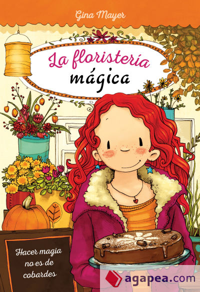 FLORISTERIA MAGICA 03. Hacer magia no es de cobardes