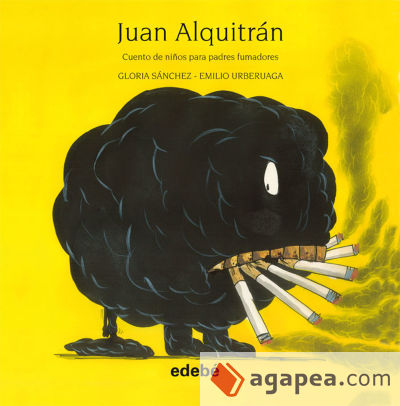 Juan Alquitrán (Cuento de niños para padres fumadores), de Gloria Sánchez