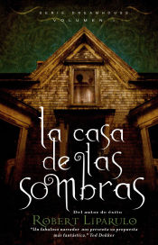 Portada de LA CASA DE LAS SOMBRAS (vol. I), de Robert Liparulo