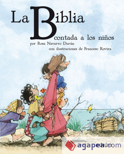 La Biblia contada a los niños por Rosa Navarro Durán