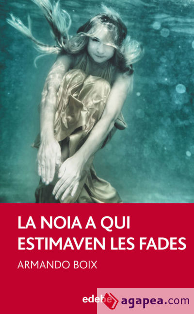 La noia a qui estimaven les fades, de Armando Boix