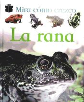 Portada de La rana (Mira cómo crezco)