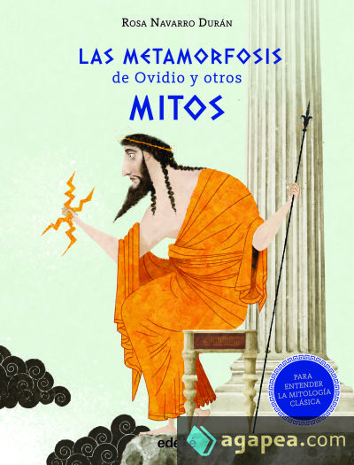 Las Metamorfosis de Ovidio y otros mitos (Para entender la mitología clásica)