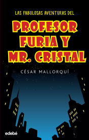 Portada de Las fabulosas aventuras del Profesor Furia y Mr. Crystal