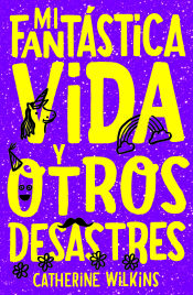 Portada de MI FANTÁSTICA VIDA Y OTROS DESASTRES