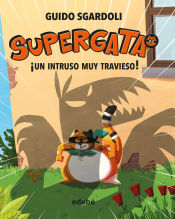 Portada de SUPERGATA 02 UN INTRUSO MUY TRAVIESO