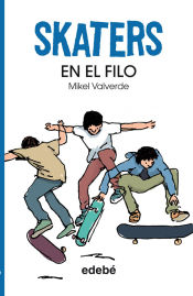 Portada de Skaters 1. En el filo, de Mikel Valverde