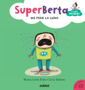 Portada de SuperBerta y los primos 4: Me pido la luna