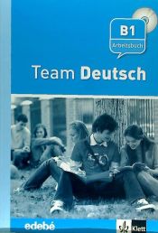 Portada de Team Deutsch Arbeitsbuch - Cuaderno de ejercicios + CD Nivel B1