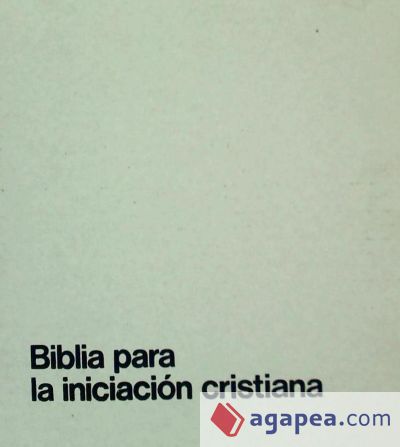Biblia para la iniciación cristiana Biblia para la iniciación cristiana