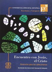 Portada de ENCUENTRO CON JESÚS, EL CRISTO: ITINERARIOS PARA LOS CATECÚMENOS