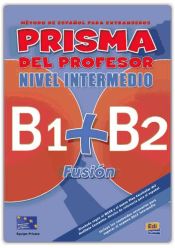 Portada de Prisma Fusión B1+B2 - Libro del profesor