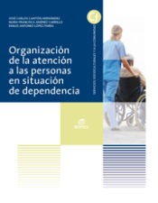 Portada de Organización de la atención a las personas en situación de dependencia