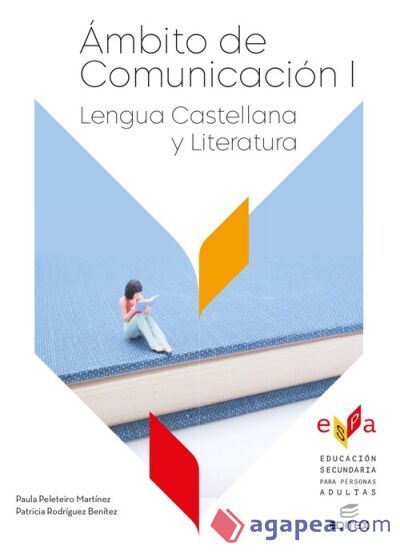 Ámbito Comunicación I. Lengua Castellana y Literatura - Educación secundaria para adultos Ámbito Comunicación I. Lengua Castellana y Literatura - Educación secundaria para adultos