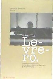 Portada de Escribir Levrero: Intervenciones sobre Jorge Mario Varlotta Levrero y su literatura