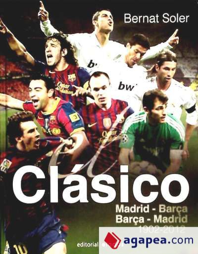 El Clàssico: Barça-Madrid (1902-2012)