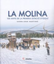 Portada de LA MOLINA: 100 ANYS DE LA PRIMERA ESTACIÓ D'ESQUÍ