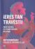 Portada de &iexcl;Eres tan travesti!, de Anto Rodr&iacute;guez