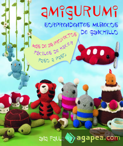 AMIGURUMI. SORPRENDENTES MUÑECOS DE GANCHILLO