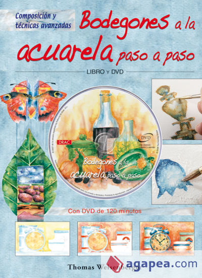 BODEGONES A LA ACUARELA PASO A PASO. LIBRO Y DVD