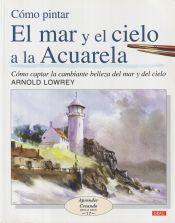 Portada de CÓMO PINTAR EL MAR Y EL CIELO A LA ACUARELA