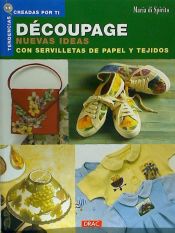 Portada de DÉCOUPAGE. NUEVAS IDEAS CON SERVILLETAS DE PAPEL Y TEJIDOS