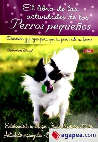 EL LIBRO DE LAS ACTIVIDADES DE LOS PERROS PEQUEÑOS