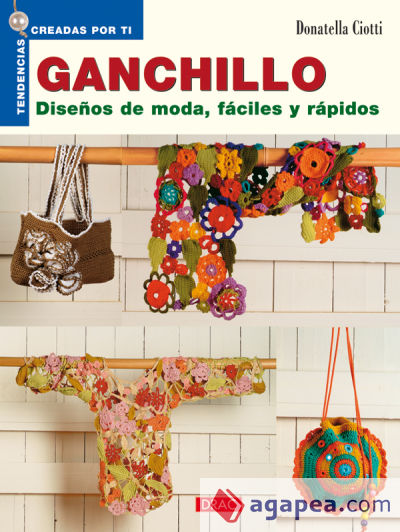 GANCHILLO. DISEÑOS DE MODA FÁCILES Y RÁPIDOS