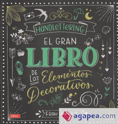 Handlettering. El gran libro de los elementos decorativos