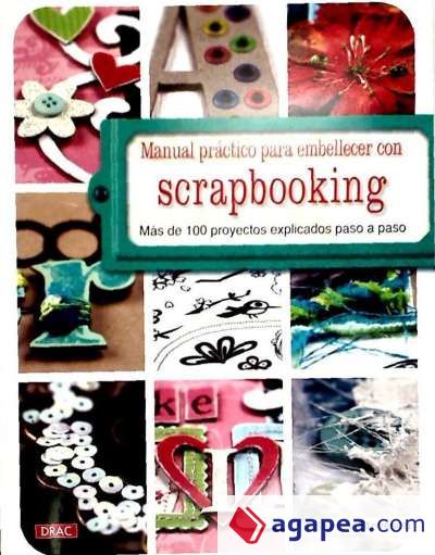 Manual práctico para embellecer con scrapbooking