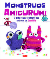 Portada de Monstruos Amigurumi - 15 simpáticos y terrorífios muñecos de ganchillo