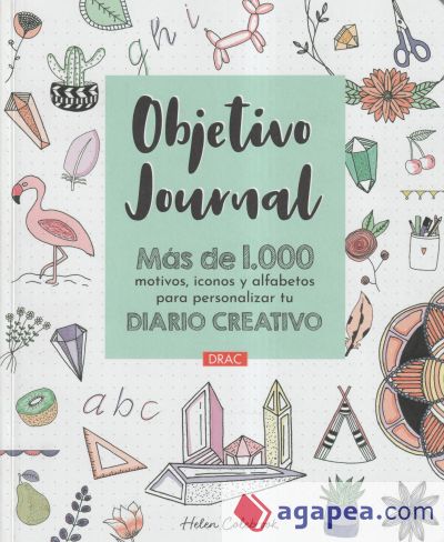 Objetivo Journal: Más de 1000 motivos, iconos y alfabetos para personalizar tu diario creativo