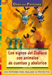 Portada de Serie Abalorios nº 30. LOS SIGNOS DEL ZODIACO CON ANIMALES DE CUENTAS Y ABALORIOS