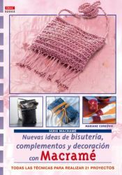 Portada de Serie Macramé nº 2. NUEVAS IDEAS DE BISUTERÍA, COMPLEMENTOS Y DECORACIÓN CON MACRAMÉ