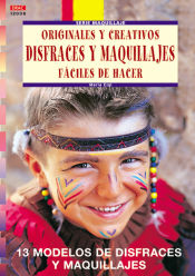 Portada de Serie Maquillaje nº 8. ORIGINALES Y CREATIVOS DISFRACES Y MAQUILLAJES FÁCILES DE HACER