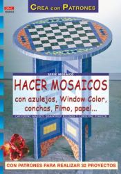 Portada de Serie Mosaico nº 2. HACER MOSAICOS CON AZULEJOS, WINDOW COLOR, CONCHAS, FIMO, PAPEL