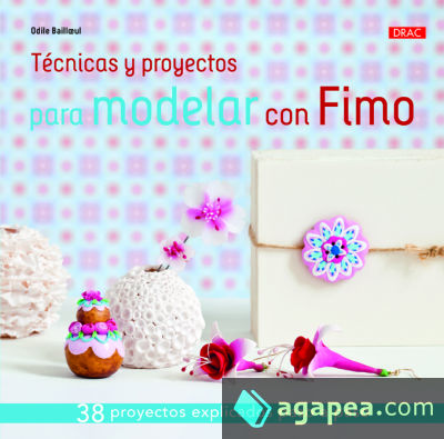 Técnicas y proyectos para modelar con Fimo