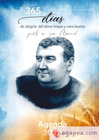 365 D&iacute;as de alegr&iacute;a del alma limpia y cara buena, junto a san Manuel
