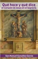 Portada de Qué hace y qué dice el Corazón de Jesús en el Sagrario (17 ed.)