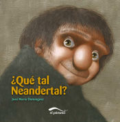 Portada de QUE TAL NEANDERTAL