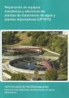Reparaci&oacute;n De Equipos Mec&aacute;nicos Y El&eacute;ctricos De Plantas De Tratamiento De Agua Y Plantas Depuradoras. Certificados De Profesionalidad. Operaci&oacute;n De Estaciones De Tratamiento De Aguas