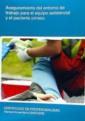Portada de Aseguramiento del entorno de trabajo para el equipo asistencial y el paciente. Certificados de profesionalidad. Transporte sanitario