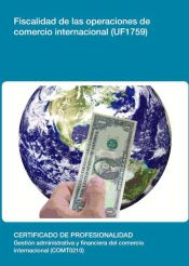 Portada de Fiscalidad de las operaciones de comercio internacional. Certificados de profesionalidad. Gesti&oacute;n administrativa y financiera del comercio internacional