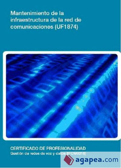 Mantenimiento de la infraestructura de la red de comunicaciones. Certificados de profesionalidad. Gestión de redes de voz y datos