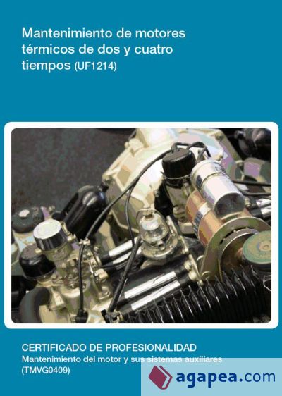 Mantenimiento motores térmicos de dos y cuatro tiempos. Certificados de profesionalidad. Mantenimiento del motor y sus sistemas auxiliares