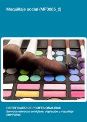 Portada de Maquillaje Social. Certificados de profesionalidad. Servicios est&eacute;ticos de higiene, depilaci&oacute;n y maquillaje