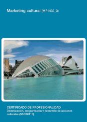 Portada de Marketing cultural. Certificados de profesionalidad. Dinamizaci&oacute;n, programaci&oacute;n y desarrollo de acciones culturales
