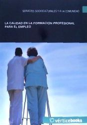 Portada de Orientaci&oacute;n laboral y promoci&oacute;n de la calidad en la formaci&oacute;n profesional para el empleo. Certificados de profesionalidad. Docencia de la formaci&oacute;n profesional para el empleo