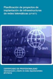 Portada de Planificación de proyectos de implantación de infraestructuras de redes telemáticas. Certificados de profesionalidad. Administración y diseño de redes departamentales