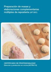 Portada de Preparaci&oacute;n de masas y elaboraciones complementarias m&uacute;ltiples de reposter&iacute;a. Certificados de profesionalidad. Direcci&oacute;n y producci&oacute;n en cocina
